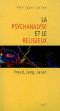 [A lire*** 114] • La Psychanalyse Et Le Religieux